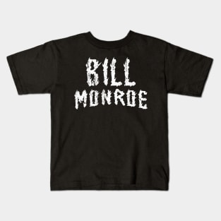 Bill Monroe TextDesign 18 Kids T-Shirt